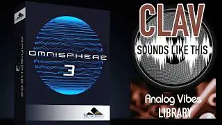 Spectrasonics OMNISPHERE 3 | Analog Vibes Library | CLAV