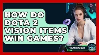How Do Dota 2 Vision Items Win Games? - Pro Gaming Network