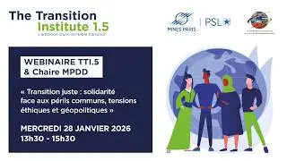 Webinaire #16 - TTI.5 & Chaire MPDD : &laquo; Transition juste &raquo;