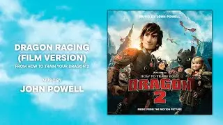 ''Dragon Racing (Film Version)'' from How To Train Your Dragon 2