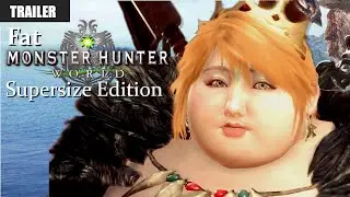 FAT MONSTER HUNTER WORLD: SUPERSIZE EDITION - Trailer