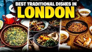 10 Must-Try Traditional Dishes in London | Ultimate Food Guide