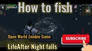 LifeAfter - How to fish  - Open World Zombie Game - no. 27- Let's go fishing