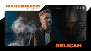 Laidback Luke Presents: Relicah Guestmix | Mixmash Radio #361