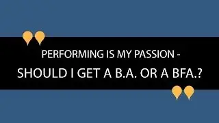 BA OR BFA - WHICH DEGREE IS BETTER FOR ME?