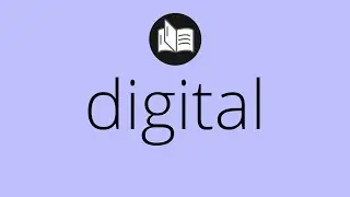 Que significa DIGITAL &bull; digital SIGNIFICADO &bull; digital DEFINICI&Oacute;N &bull; Que es DIGITAL