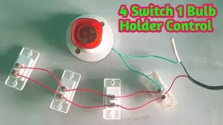 1 Bulb Holder 4 Switch Wiring Kaise Kare // 1 Bulb 4 One Way Switch Connection Kaise Kare 