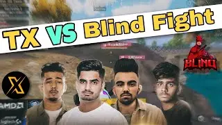 TX vs Blind Fight🔥 || Sky ESports 🇮🇳