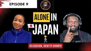 From Nigeria to Japan: The Truth About Relocating, Loneliness & Finding Yourself.