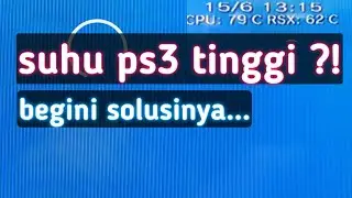 CARA MENGATASI PS3 SUHU PANAS TINGGI,YLOD,OVERHEAT