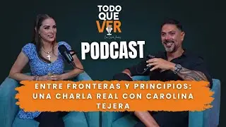 Entre Fronteras y Principios: Una Charla Real con Carolina Tejera