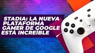 NERD/NEWS: Disney compra FOX, Google presenta Stadia y trailer de Stranger Things