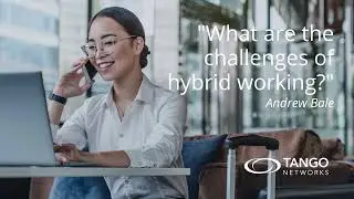 Meeting the communications challenges of hybrid working