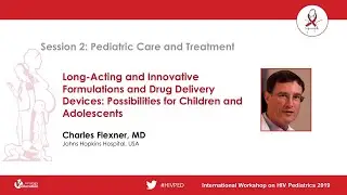 Long-Acting and Innovative Formulations and Drug Delivery Devices | Charles Flexner, MD