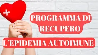 Programma di recupero💎L&rsquo;epidemia autoimune 