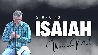 Isaiah 5:8-6:13