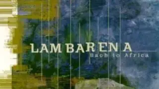 BACH TO AFRICA - Sankanda+Lasset uns den nicht zerteilen