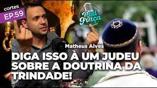 COMO EXPLICAR A DOUTRINA DA TRINDADE - Matheus Alves