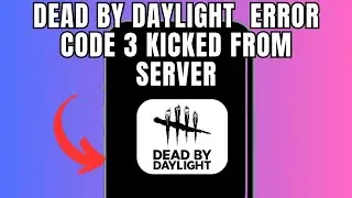 Dead by Daylight  Error code 3 Kicked from server (Quick fix)