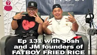 Episode 131- Josh and JM talk about how Fatboy Fried Rice started, growing the business and more