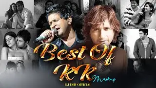 Best Of KK Mashup 2025 | Emotional Love | KK & Emraan Hashmi Mashup | Chillout Mix | DJ DEB