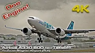 Airbus A330-800 NEO One Engine Takeoff! [4K 50p]