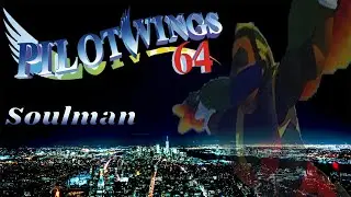 Soulman (Pilotwings 64 - Birdman Jazzhop Remix)
