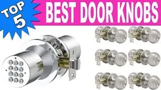 Top 5 Best Door Knobs 2020
