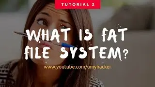 FAT 32 : What is  FAT file system and How FAT File System Works? : File Allocation Table