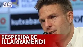 REAL SOCIEDAD | ILLARRAMENDI SE DESPIDE | DIARIO AS