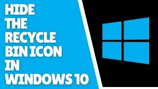 How to Hide the Recycle Bin Icon on Windows 10 Desktop