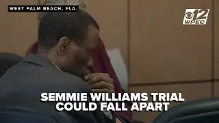 Semmie Williams Trial Could Fall Apart
