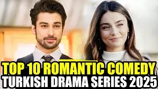 Top 10 Best Romantic Comedy Turkish Drama Series of All With English Subtitles
