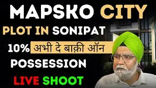 MAPSKO CITY | PLOT IN SONIPAT . 10% ABHI DE BAKI ON POSSESSION . LIVE SHOOT..!!!