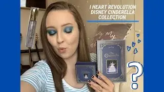 CINDERELLA I HEART REVOLUTION DISNEY COLLECTION | MAKEUP LOOK AND FIRST IMPRESSIONS!
