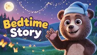 &ldquo;Benny the Brave Bear | Magical Bedtime Story for Kids&rdquo;
