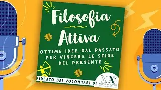 Ascolta il nostro podcast FILOSOFIA ATTIVA!