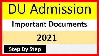 DU Admission 2021 || Delhi  University Admission process 2021 | Documents required for DU admission