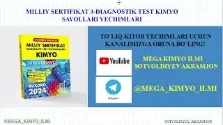 KIMYO MILLIY SERTIFIKAT NODIRBEK ISMOILOV KITOBI YECHIMLARI 3-DIAGNOSTIK TEST1-5-MASALA YECHIMI