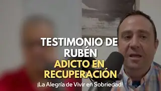Test. Ruben, mis compañeros de NA me llevaron a un centro. La recuperación llegó con el programa.