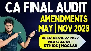 CA FINAL AUDIT | AMENDMENTS NOV 2023 | PEER REVIEW 2022 | NBFC SBC REGULATIONS | NOCLAR