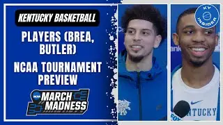 Kentucky Players Preview NCAA Tournament, React to Seeding and Bracket