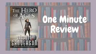 The Hero of Ages - an almost 1 minute review