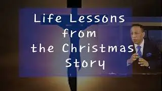 Life Lessons from the Christmas Story