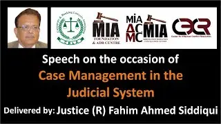 Speech by: Fahim Ahmed Siddiqui&ndash; in Seminar Case Management in Judicial System&rsquo;.