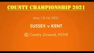 Sussex vs Kent County Championship 2021