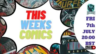 This Weeks Comics! W/S 3rd July