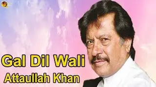 Gal Dil Wali | Audio-Visual | Superhit | Attaullah Khan Esakhelvi