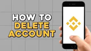 How To Delete Binance Account on Mobile (Quick Tutorial)