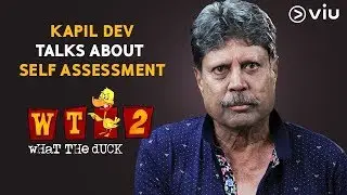 Kapil Dev Talks About Self Assessment | Vikram Sathaye | What The Duck Season 2 | Viu India